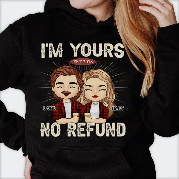 I'm Yours No Refund - Anniversary Gifts, Gift For Couples, Husband Wife - Personalized Unisex Hoodie