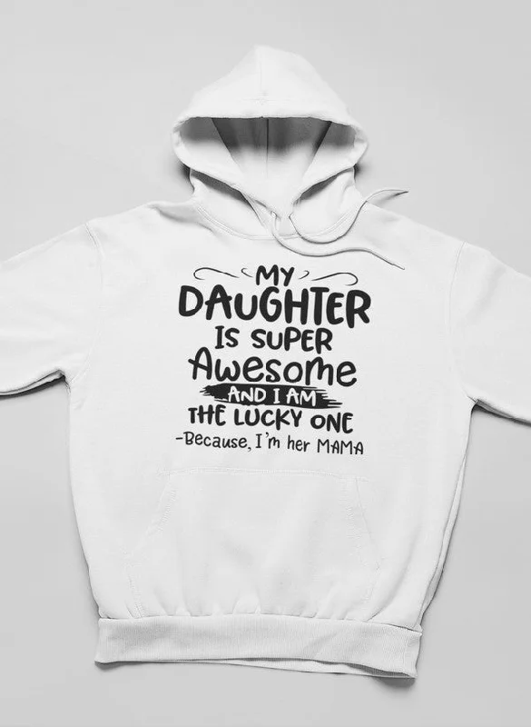 My Daughter Is Super Awesome Hoodie