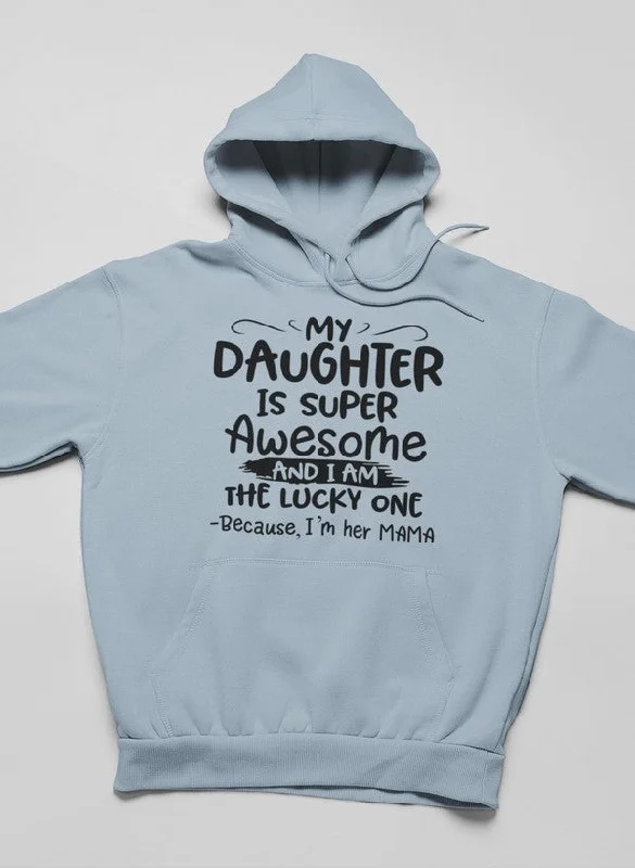 My Daughter Is Super Awesome Hoodie