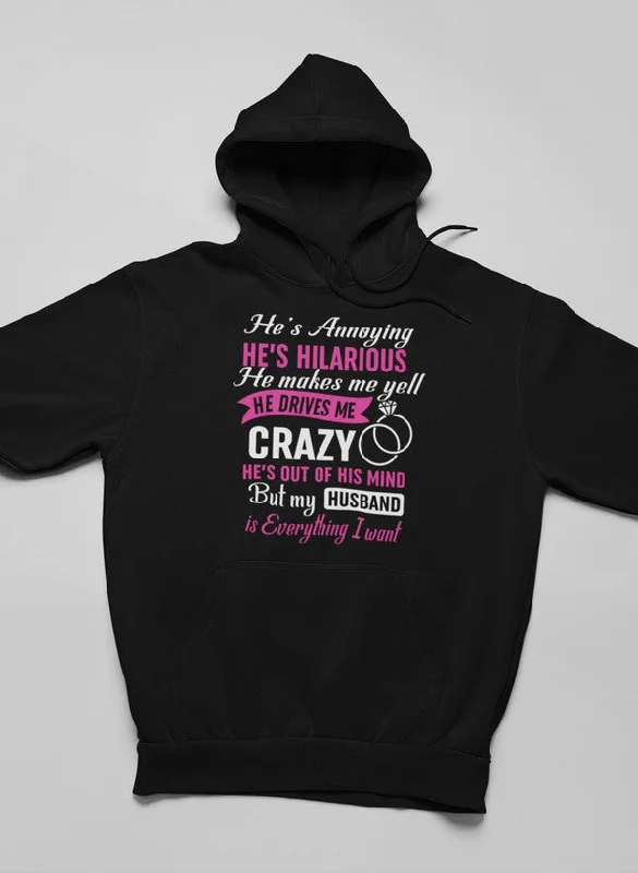 My Husband Is Everything I Want Hoodie