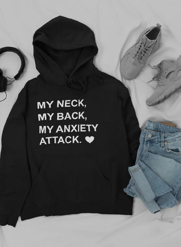 My Neck My Back My Anxiety Attack Hoodie