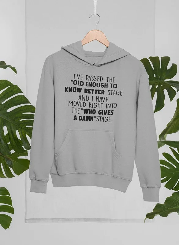 Old Enough To Know Better Hoodie