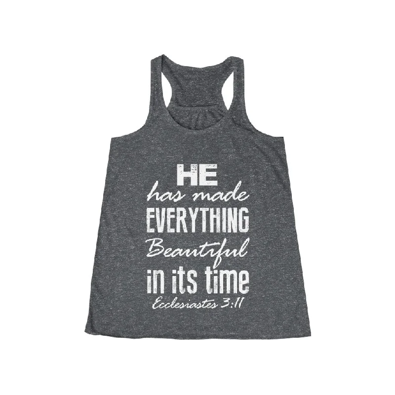 He Has Made Beautiful Bible Verse Ecclesiastes 3:11 Women's Christian Flowy Tank