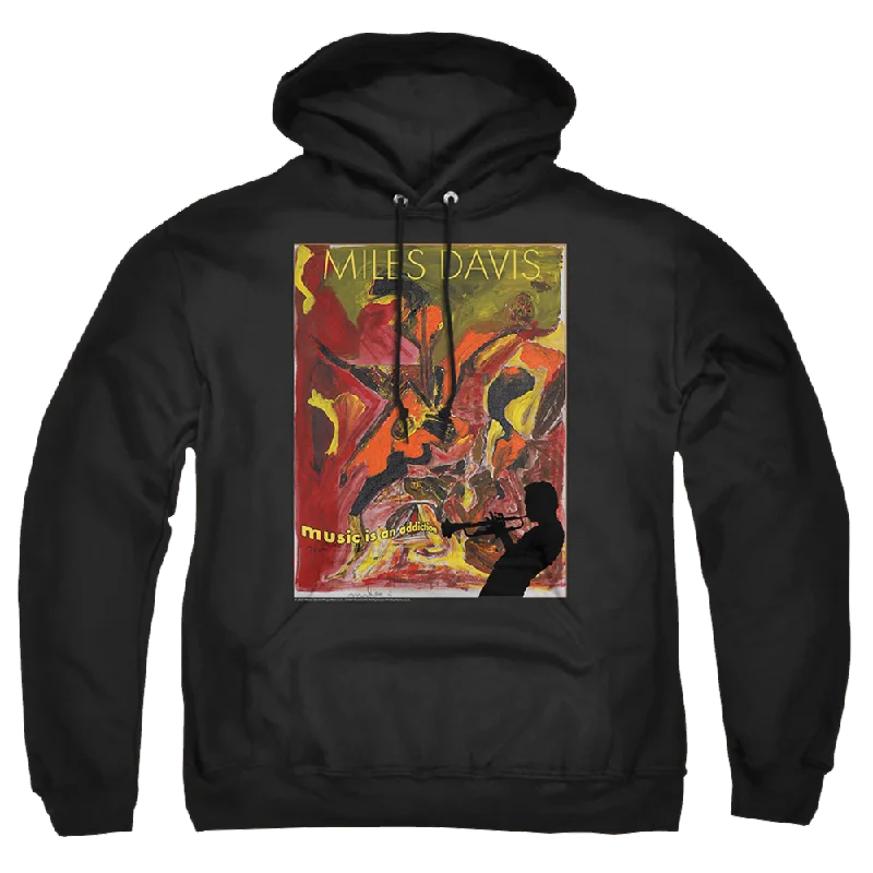 Miles Davis Music Is An Addiction - Pullover Hoodie Slouchy Comfort Pullover